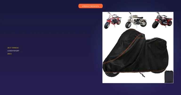 7 Best Tonneau Covers for Dirt Bikes: Expert Reviews and Quality Picks