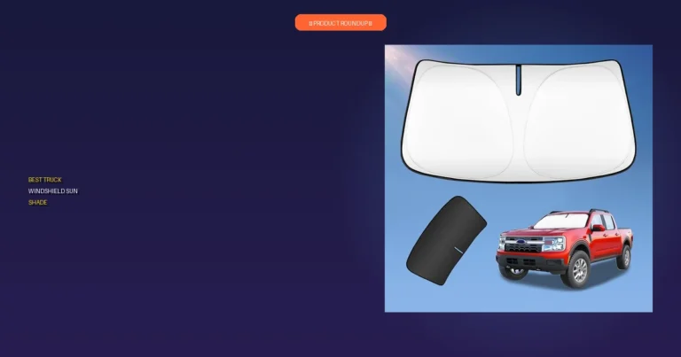 7 Best Truck Windshield Sun Shades: Expert Picks for Quality and Fit