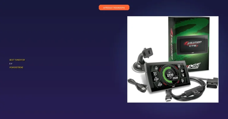 7 Best Tuner For 6.4 Powerstroke: Expert Picks for Peak Performance