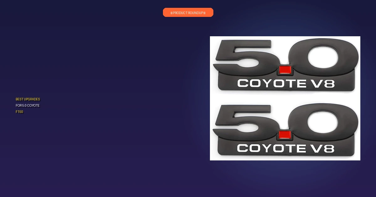 best upgrades for 5.0 coyote f150 roundup 1