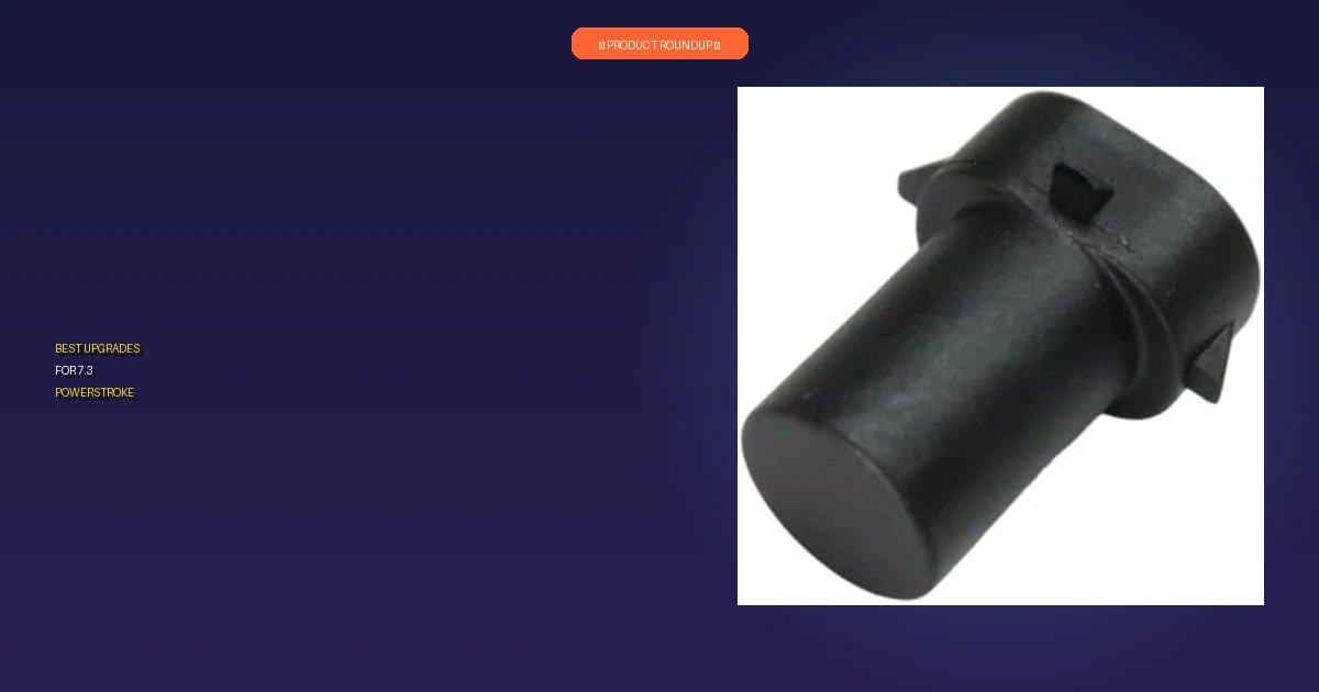 best upgrades for 7.3 powerstroke roundup