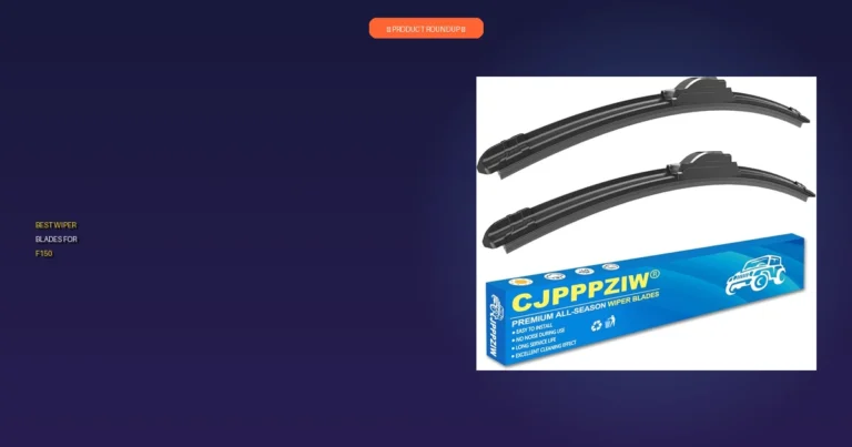 7 Best Wiper Blades for F150: Expertly Tested for Ultimate Quality