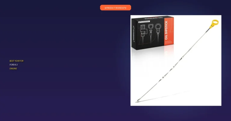 7 Best Year For Ford 6.2 Engine Models for Maximum Reliability