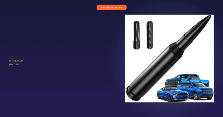 7 Best Year For Ford F250 Models: Expert Reliability Guide