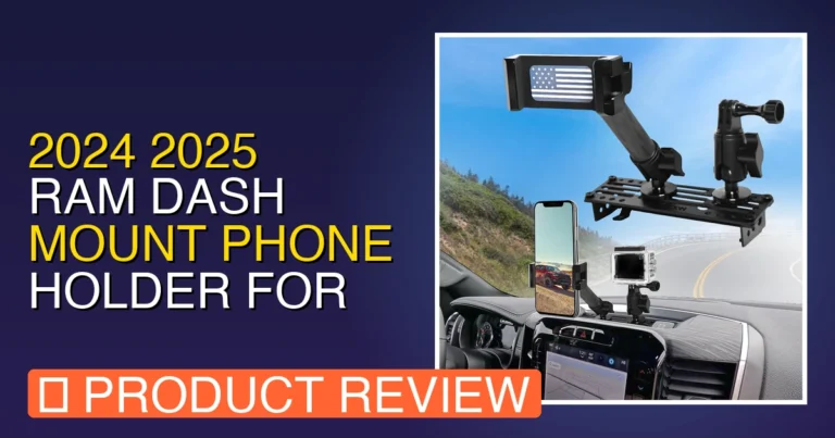2024 2025 Ram Dash Mount Phone Review: Pros, Cons & Final Verdict