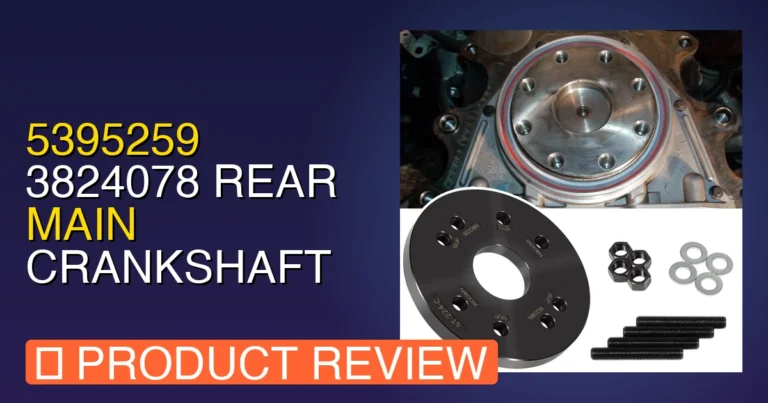 5395259 3824078 Rear Main Crankshaft Seal Review: Pros, Cons & Verdict