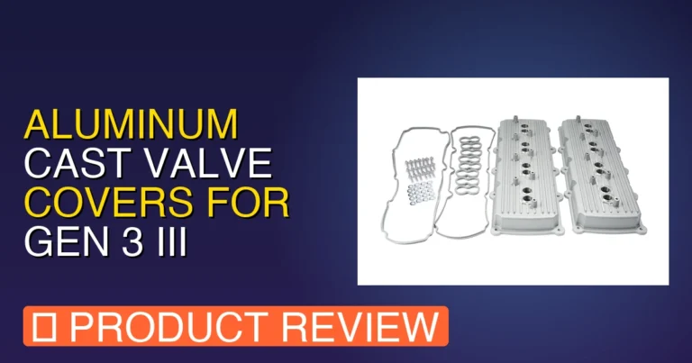 Aluminum Cast Valve Covers for Gen Review: Pros, Cons & Verdict