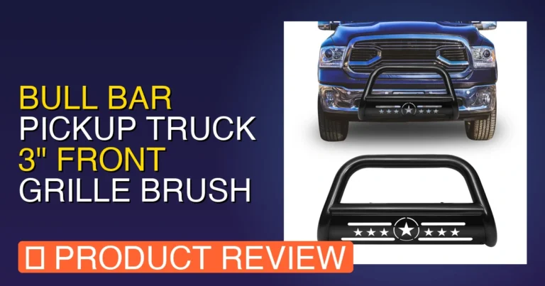 Bull Bar Ram 1500: Bull Bar Pickup Truck 3″ Front Review & Verdict