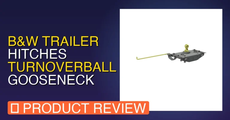 B&w Gooseneck Hitch Ram 2500: B&W Turnoverball Review – Pros & Verdict
