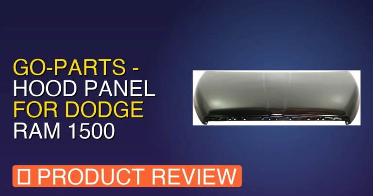 2001 Dodge Ram 1500 Hood: Go Honest Review, Pros & Cons