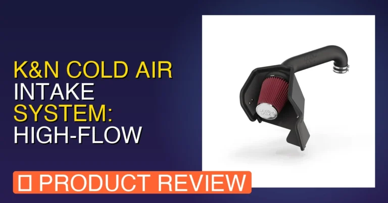 K&N Cold Air Intake System: High Review: Pros, Cons & Verdict