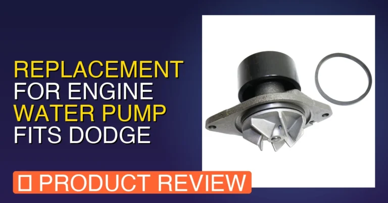 Replacement For Engine Water Pump Fits Review: Pros, Cons & Worth It?