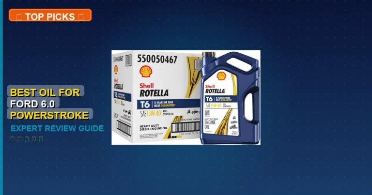 2 Best Oil For Ford 6.0 Powerstroke: Expert Reviewed 2026