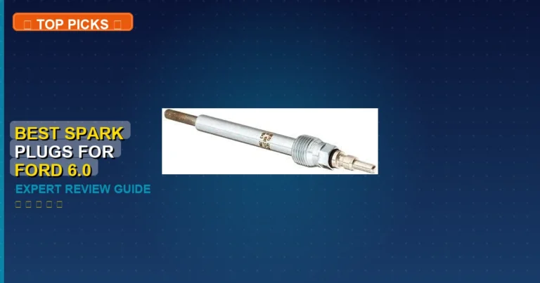 2 Best Spark Plugs For Ford 6.0 Powerstroke: Quality Picks 2026