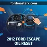 2012 Ford Escape Oil Reset