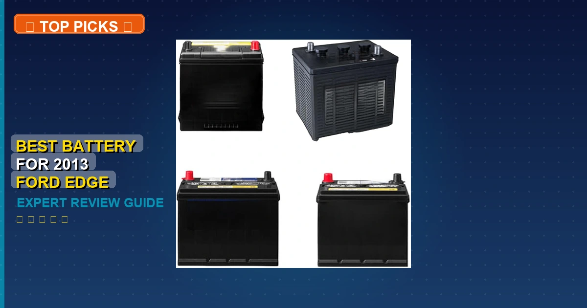 best battery for 2013 ford edge roundup