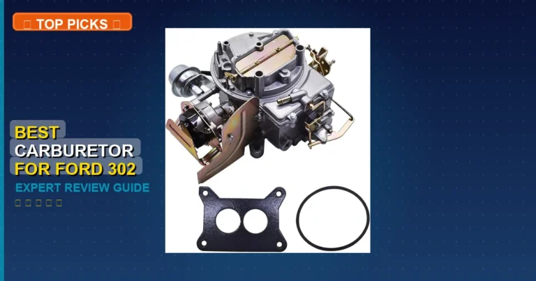 7 Best Carburetor For Ford 302: Top Rated 2026
