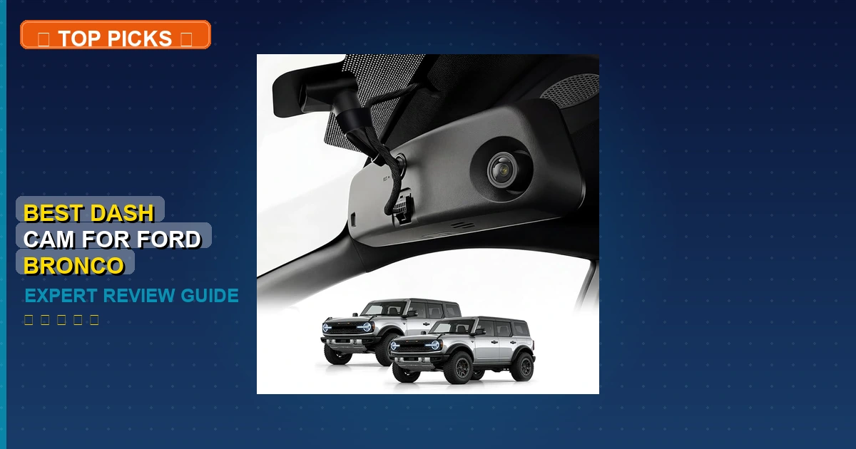 best dash cam for ford bronco roundup