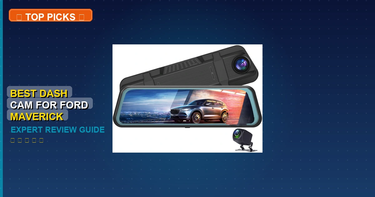 best dash cam for ford maverick roundup
