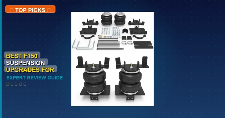 10 Best F150 Suspension Upgrades For Towing: Expert Picks 2026