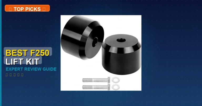 5 Best F250 Lift Kit: Top Rated 2026