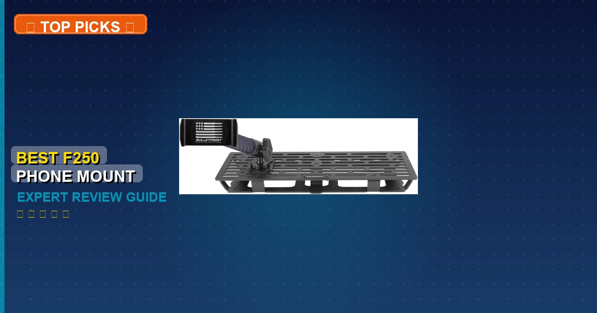 best f250 phone mount roundup