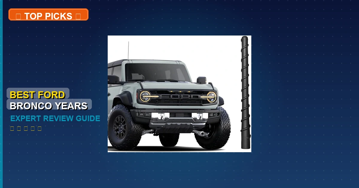 7 Best Ford Bronco Years: Top Rated 2026 1 best ford bronco years roundup