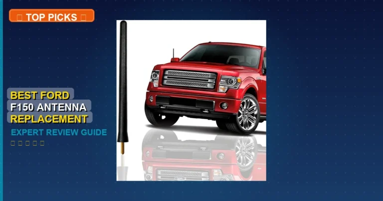 10 Best Ford F150 Antenna Replacement: Top Rated 2026