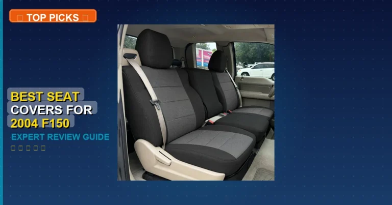 10 Best Seat Covers For 2004 F150: Quality Picks 2026