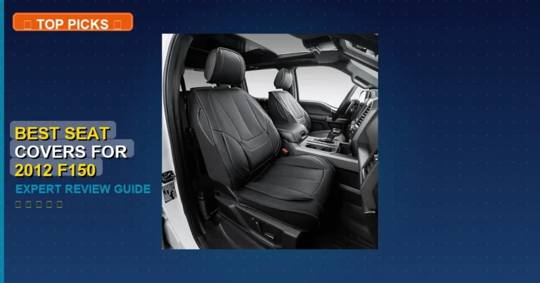 5 Best Seat Covers For 2012 F150: Expert-Tested 2026 7 5 Best Seat Covers For 2012 F150: Expert-Tested 2026