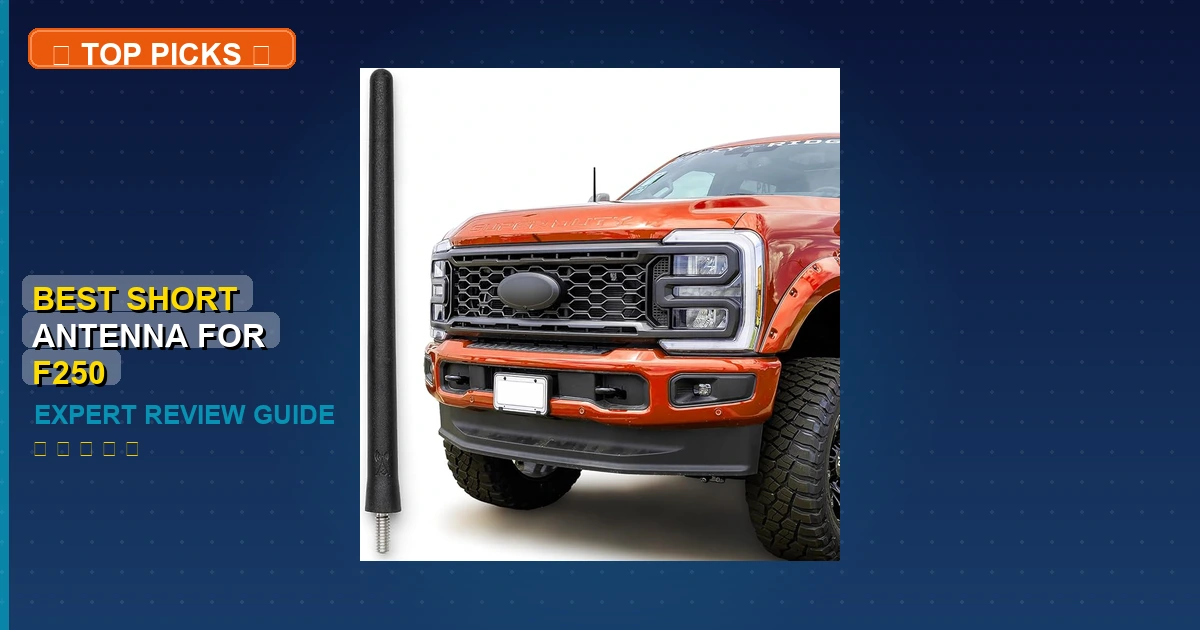 best short antenna for f250 roundup