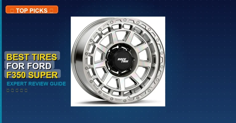 5 Best Tires For Ford F350 Super Duty: Expert-Tested 2026 85 5 Best Tires For Ford F350 Super Duty: Expert-Tested 2026