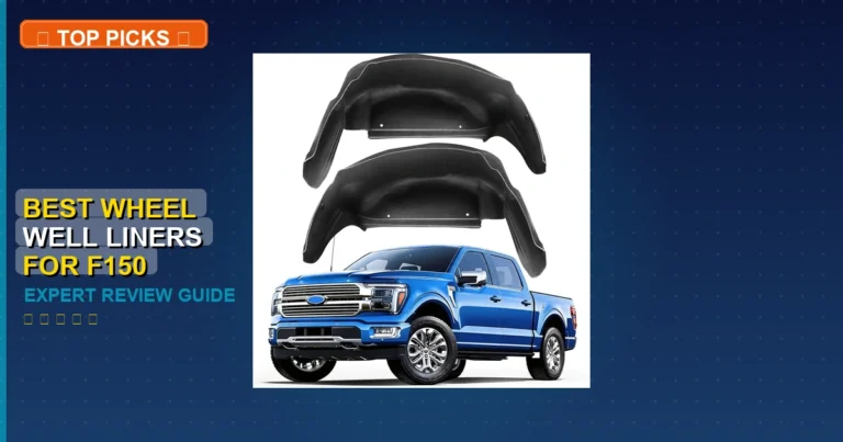 9 Best Wheel Well Liners For F150: Top Rated 2026