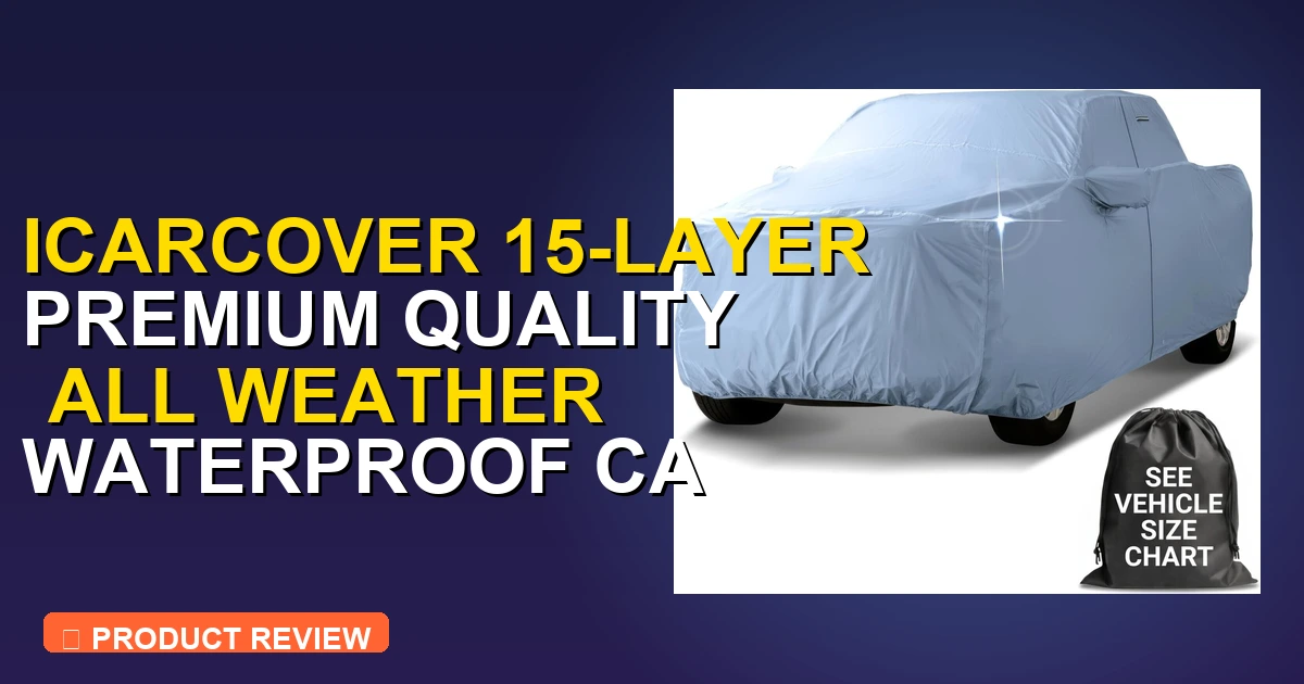 featured icarcover 15layer premium quality all weather wate