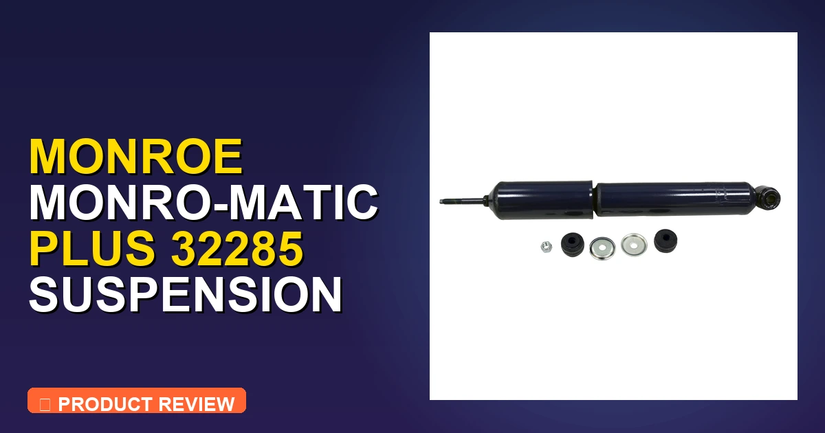 Monroe Monro Honest Review: Best Monroe Matic Plus Shocks Verdict 2026 1 featured monroe monromatic plus 32285 suspension shock abso