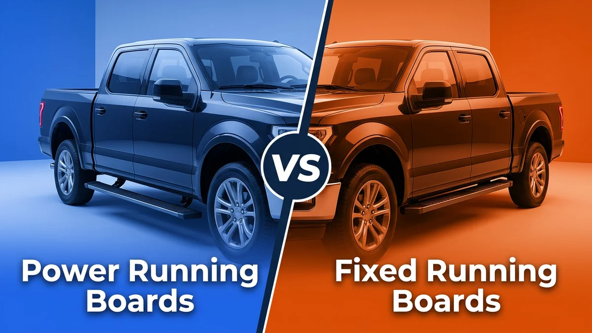 Power Running Boards vs Fixed Running Boards (2026): Which Is Better? 2 Power Running Boards vs Fixed Running Boards comparison