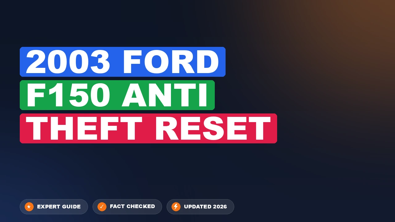 2003 Ford F150 Anti Theft Reset: Solved Step by Step 1 featured da0f17af